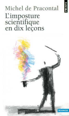 Imposture Scientifique En Dix Leons(l')