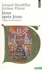 J'Sus Apr's J'Sus. L'Origine Du Christianisme