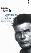 Comment C''Tait. Souvenirs Sur Samuel Beckett