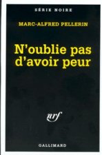 N Oublie Pas D Avoir Peur