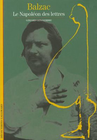 Balzac: Le Napoleon Des Lettres