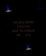 Les plus belles histoires pour les enfants de 6 ans
