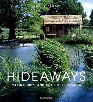 Hideaways: Cabins, Huts, and Tree House Escapes