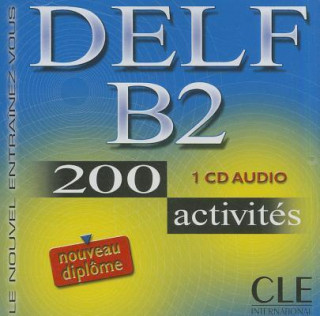 Delf B2. 200 Activities. Audio CD