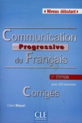 Communication Progressive du français. Corrigés