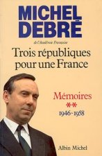 Trois Republiques Pour Une France - Tome 2