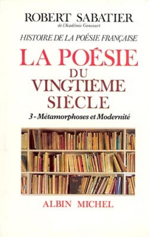 Histoire de La Poesie Francaise - Poesie Du Xxe Siecle - Tome 3