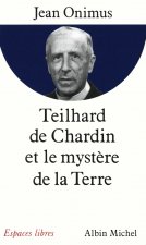 Teilhard de Chardin Et Le Mystere de La Terre