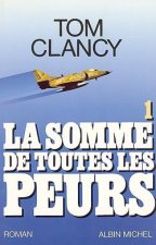 Somme de Toutes Les Peurs - Tome 1 (La)
