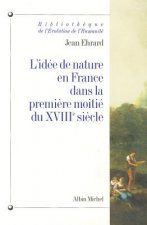 L'Idee de Nature En France Dans la Premiere Moitie Du XBIIIe Siecle