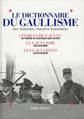 Dictionnaire Du Gaullisme (Le)