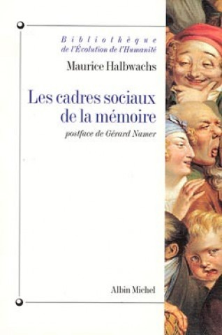 Cadres Sociaux de La Memoire (Les)