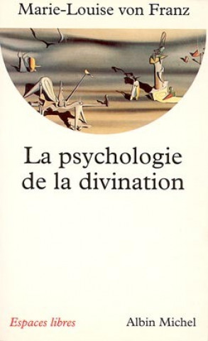Psychologie de La Divination (La)