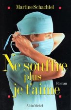 Ne Souffre Plus Je T'Aime