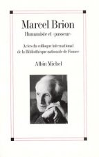 Marcel Brion, Humaniste Et Passeur