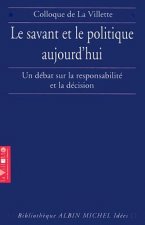 Savant Et Le Politique Aujourd'hui (Le)