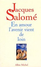 En Amour, L'Avenir Vient de Loin