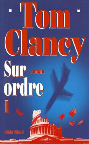 Sur Ordre - Tome 1