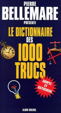 Dictionnaire Des 1000 Trucs (Le)