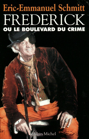 Frederick Ou Le Boulevard Du Crime