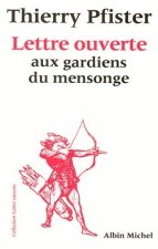 Lettre Ouverte Aux Gardiens Du Mensonge