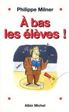 A Bas Les Eleves !