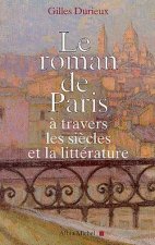 Roman de Paris a Travers Les Siecles Et La Litterature (Le)