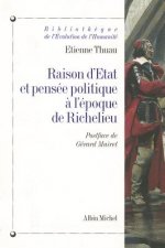 Raison D'Etat Et Pensee Politique A L'Epoque de Richelieu