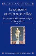 Scepticisme Au Xvie Et Au Xviie Siecle (Le)