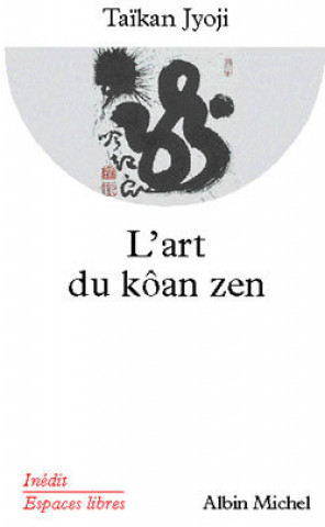 Art Du Koan Zen (L')