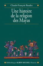 Histoire de La Religion Des Mayas (Une)