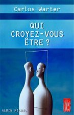 Qui Croyez-Vous Etre ?