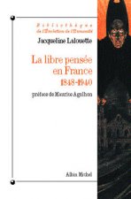 Libre-Pensee En France, 1848-1940 (La)