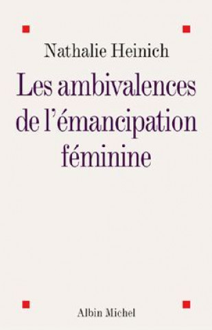 Ambivalences de L'Emancipation Feminine (Les)