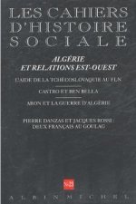N 23 - Algerie Et Relations Est-Ouest. L'Aide de La Tchecoslovaquie Au Fln, Castro Et Ben Bella, Aron Et La Guerre D'Algerie, Pierre Danzas Et Jacques
