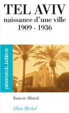 Tel Aviv, Naissance D'Une Ville 1909-1936