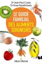 Guide Familial Des Aliments Soigneurs (Le)