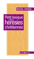 Petit Lexique Des Heresies Chretiennes