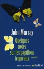 Quelques Notes Sur Les Papillons Tropicaux