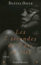 7 Secondes de L'Arc-En-Ciel (Les)