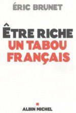 Etre Riche: Un Tabou Francais