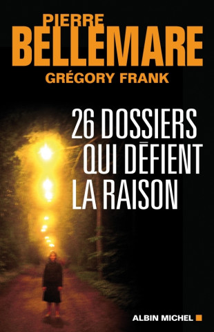 26 Dossiers Qui Defient La Raison