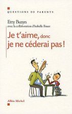 Je T'Aime, Donc Je Ne Cederai Pas !