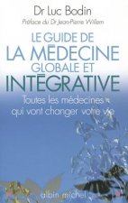 Guide de La Medecine Globale Et Integrative (Le)