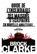 Guide de L'Incendiaire Des Maisons D'Ecrivains En Nouvelle Angleterre
