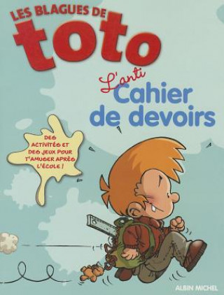 Les Blagues de Toto - L'Anti Cahier de Devoirs