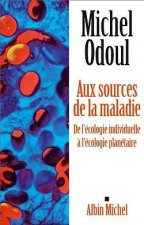 Aux Sources de La Maladie