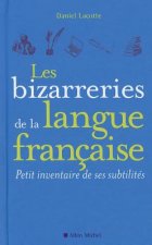 Bizarreries de La Langue Francaise (Les)
