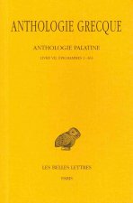 Anthologie Grecque Tome IV: Livre VII: Epigrammes 1-363