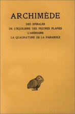 Archimede, Oeuvres: Des Spirales. - de L'Equilibre Des Figures Planes. - L'Arenaire. - La Quadrature de La Parabole
